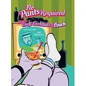 No Pants Required: Craft Cocktails for the Couch