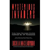 Mysterious Invaders: Twelve Famous 20th-Century Scientists Confront the UFO Phenomenon