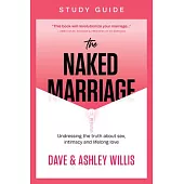 The Naked Marriage Study Guide