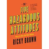 The Five Hazardous Attitudes: Ways to Win the War Within