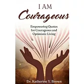 I Am Courageous