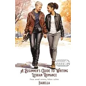 A Beginner’s Guide to Writing Lesbian Romance
