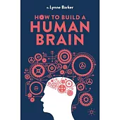 How to Build a Human Brain