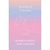 Echoes of Euphoria: BTS inspiring