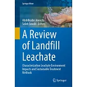 A Review of Landfill Leachate: Characterization Leachate Environment Impacts and Sustainable Treatment Methods