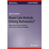 Monte Carlo Methods Utilizing Mathematica(r): Applications in Inverse Transform and Acceptance-Rejection Sampling