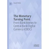 The Monetary Turning Point: From Bank Money to Central Bank Digital Currency (Cbdc)