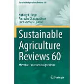 Sustainable Agriculture Reviews 60: Microbial Processes in Agriculture