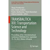Transbaltica XIII: Transportation Science and Technology: Proceedings of the 13th International Conference Transbaltica, September 15-16, 2022, Vilniu