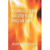 The Forgotten Deities of Rig Veda