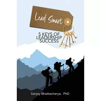 Lead Smart: 5 Keys of Leadership Success