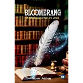 Bloomerang A Kaleidoscope of Tales and Verses