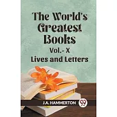 The World’s Greatest Books Vol.- X Lives and Letters