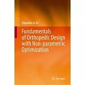 Fundamentals of Orthopedic Design with Non-Parametric Optimization