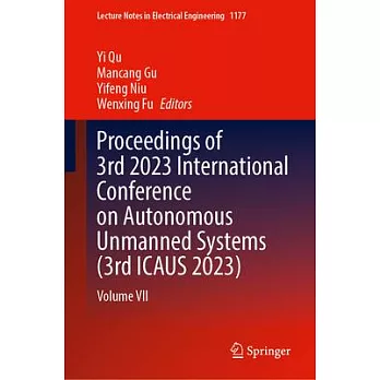Proceedings of 3rd 2023 International Conference on Autonomous Unmanned Systems (3rd Icaus 2023): Volume VII