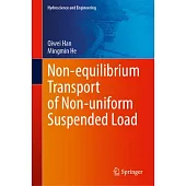 Non-Equilibrium Transport of Non-Uniform Suspended Load