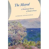 The Mistral: A Windswept History of Modern France