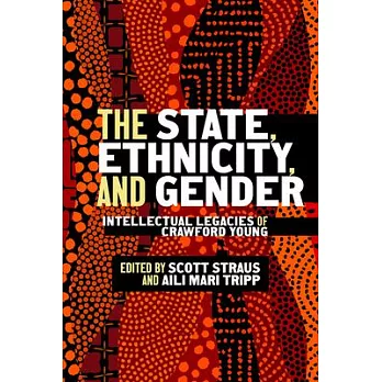 The State, Ethnicity, and Gender in Africa: Intellectual Legacies of Crawford Young