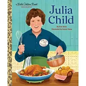 Julia Child: A Little Golden Book Biography