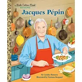Jacques Pépin: A Little Golden Book Biography