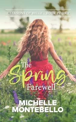 The Spring Farewell: Seasons of Belle: Book 4