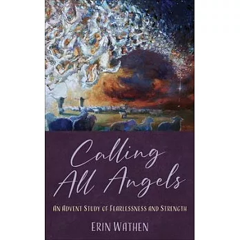 Calling All Angels: An Advent Study of Fearlessness and Strength
