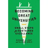 Becoming Great Universities: Small Steps for Sustained Excellence