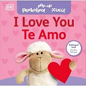 Bilingual Pop-Up Peekaboo! I Love You / Te Amo