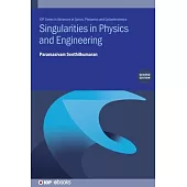 Singularities in Physics and Engineering (Second Edition)