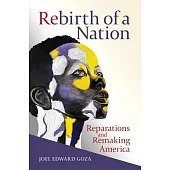Rebirth of a Nation: Reparations and Remaking America