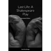 Last Life: A Shakespeare Play