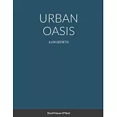 Urban Oasis: (Lush Secrets)