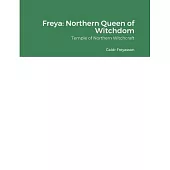 Freya: Northern Queen of Witchdom: Northern Queen of Witchdom