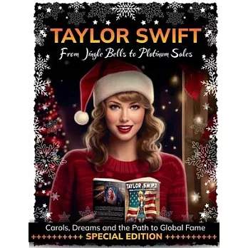 ＂Taylor Swift: From Jingle Bells to Platinum Sales＂ ＂Carols, Dreams and the Path to Global Fame＂