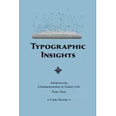 Typographic Insights: Articles on Understanding & Using Type. Part 2