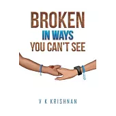 Broken in Ways You Can’t See