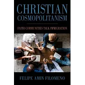 Christian Cosmopolitanism: Faith Communities Talk Immigration