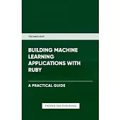 Building Machine Learning Applications With Ruby
