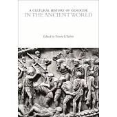 A Cultural History of Genocide in the Ancient World