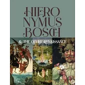 Bosch and the Other Renaissance