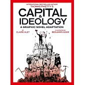 Capital & Ideology: A Graphic Novel Adaptation: Based on the Book by Thomas Piketty, the Bestselling Author of Capital in the 21st Century and Capital