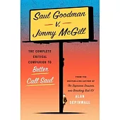 Saul Goodman V. Jimmy McGill: The Better Call Saul Critical Companion