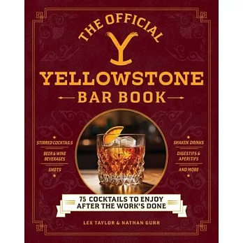 The Official Yellowstone Bar Book: 75 Cocktails to Enjoy After the Work’s Done