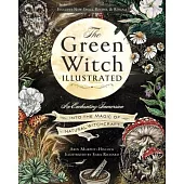The Green Witch Illustrated: An Enchanting Immersion Into the Magic of Natural Witchcraft