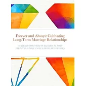 Forever and Always: Cultivating Long-Term Marriage Relationships