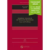 Federal Taxation of Wealth Transfers: Cases and Problems [Connected Ebook]