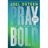 Pray Bold: Dare to Ask and Believe Big