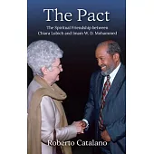 The Pact: The Spiritual Friendship Between Chiara Lubich and Iman W.D. Mohammed