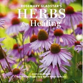 Rosemary Gladstar’s Herbs for Healing Wall Calendar 2025: Remedies and Recipes for a Year of Holistic Self-Care