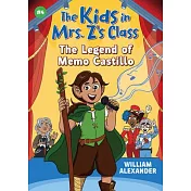 The Legend of Memo Castillo (the Kids in Mrs. Z’s Class #4)